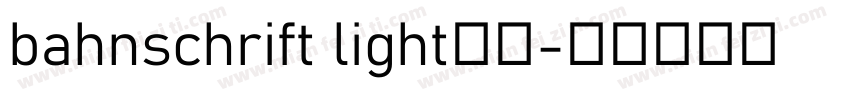 bahnschrift light字体字体转换